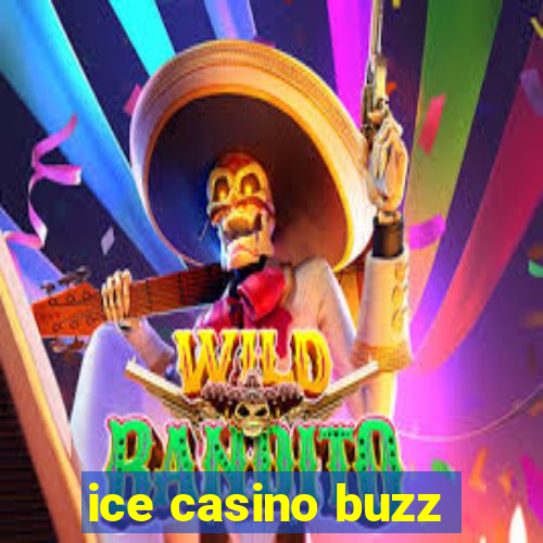 ice casino buzz